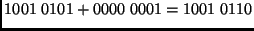 $1001 0101 + 0000 0001 = 1001 0110$